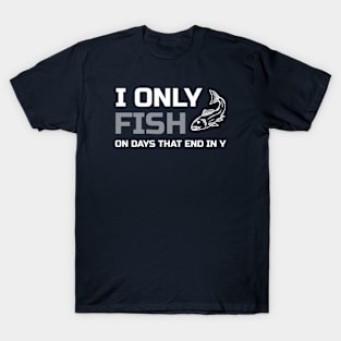 FISHING / I Only Fish T-Shirt